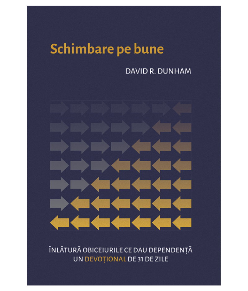 Schimbare pe bune: înlătură obiceiurile ce dau dependență - un devoțional de 31 de zile Schimbare pe bune: înlătură obiceiurile ce dau dependență - un devoțional de 31 de zile
