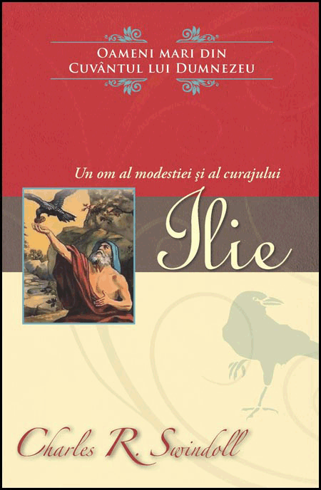 Ilie - un om al modestiei si al curajului - seria Oameni mari din Cuvântul lui Dumnezeu