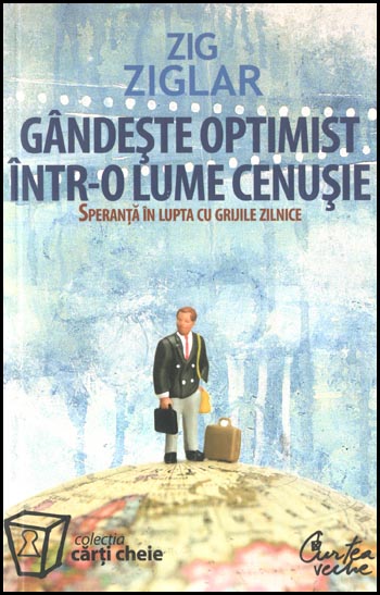 Gandeste optimist intr-o lume cenusie