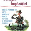 Zoologia Imparatiei. Cum sa te porti cu lupii, serpii si porcii pe care ii intalnesti in viata