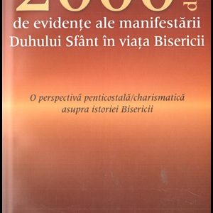 2000 de ani de evidente ale manifestarii Duhului Sfant in viata Bisericii
