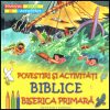 Povestiri si activitati biblice - Biserica primara
