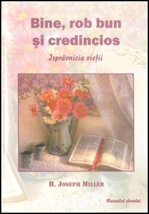 Bine, rob bun si credincios - Ispravnicia vietii