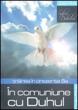 1323776630_comun_708.dzeu In comuniune cu Duhul. Traind in prezenta Sa