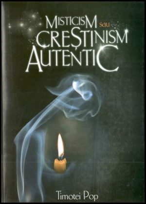 Misticism sau crestinism autentic