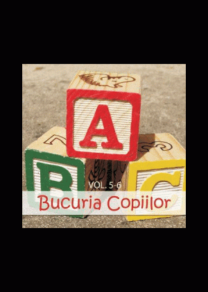 CD Bucuria copiilor - Vol.5 si Vol.6