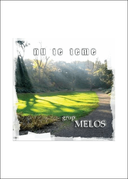 CD Grup Melos - Nu te teme