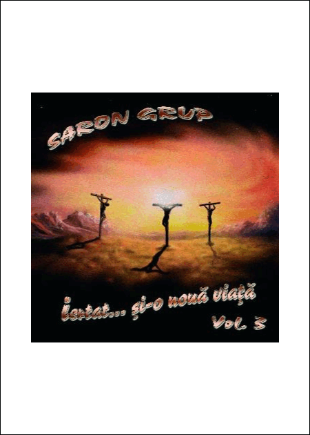 1323965693_grupsaron3_874 CD Grup Saron - Iertat.. si-o viata noua, Vol. 3