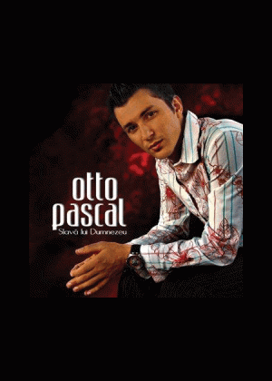 1323966457_ottopascal_890 CD Otto Pascal - Slava lui Dumnezeu