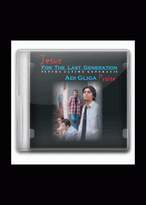 1324279705_adigligapraise_957 CD Adi Gliga - Isus pentru ultima generatie