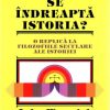 Incotro se indreapta istoria