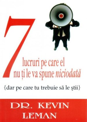 7 lucruri pe care el nu ti le va spune niciodata