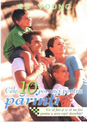 Cele 10 porunci pentru parinti