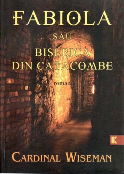 1325598966_fabiolasaubisericadincatacombe_1119 Fabiola - sau Biserica din Catacombe