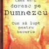 Cand nu-L doresc pe Dumnezeu