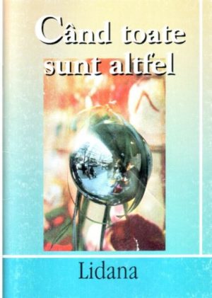 1325797718_candtoatesuntaltfel_1212 Cand toate sunt altfel
