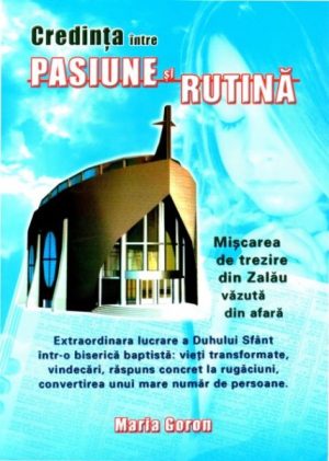 1325877586_credintaintrepasiunesirutina_1222 Credinta intre pasiune si rutina