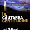 In cautarea certitudinii