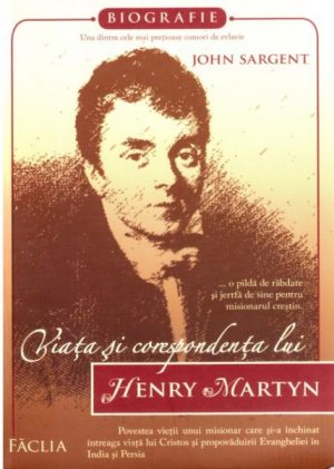 1327414434_viatasicorespondentaluihenrymartin_1373 Viața și corespondența lui Henry Martyn - o pildă de răbdare și jertfă de sine pentru misionarul creștin