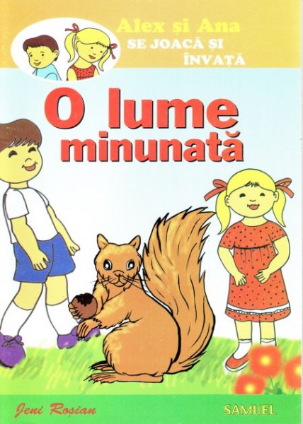 Alex si Ana se joaca si invata O lume minunata