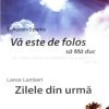 Va este de folos - Zilele din urma