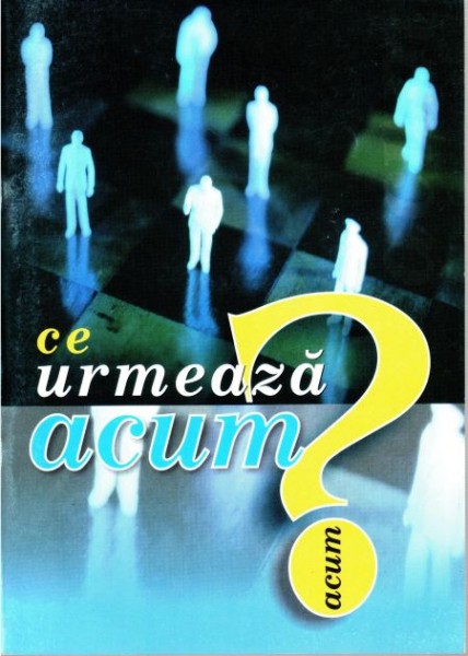 Ce urmeaza acum?