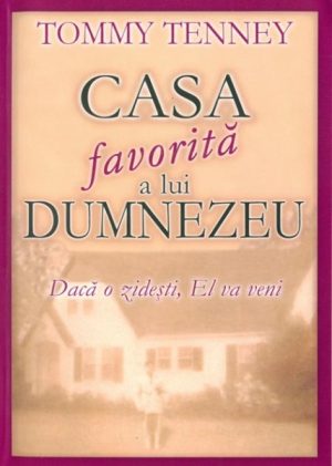 Casa favorita a lui Dumnezeu