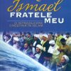 Ismael - fratele meu
