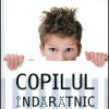 Copilul indaratnic