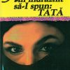 Am indraznit sa-I spun: Tata