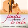 Familia sub stare de asediu