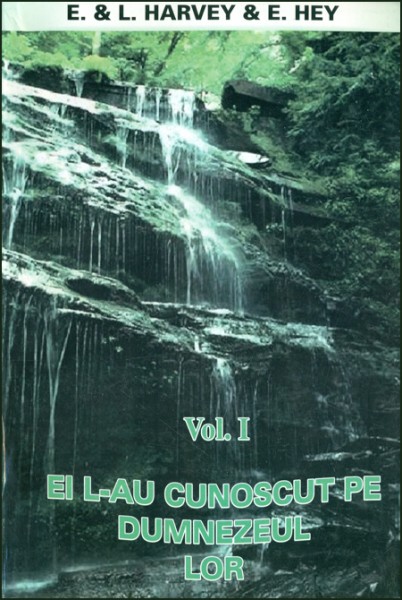 Ei L-au cunoscut pe Dumnezeul lor - volumul I