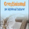 Crestinismul pe intelesul tuturor