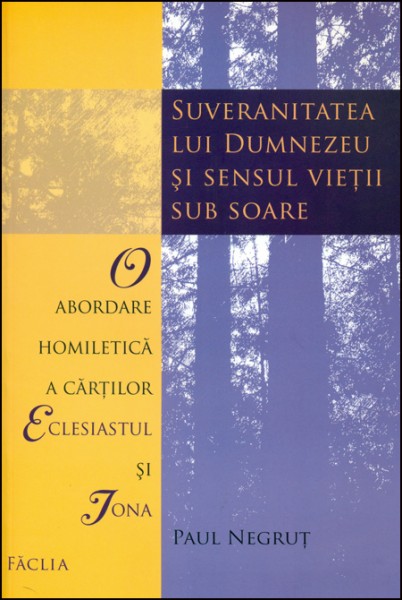 1352185475_abordare01_2416 Suveranitatea lui Dumnezeu și sensul vieții sub soare - O abordare homiletică a cărților Eclesiastul și Iona