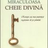 Iertarea - miraculoasa cheie divina