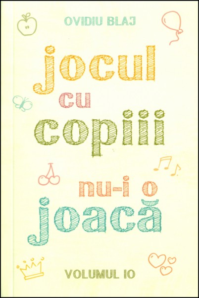 Jocul cu copiii nu-i o joaca vol. 10