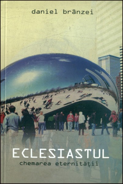 Eclesiastul - chemarea eternitatii