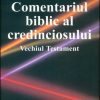 Comentariul Biblic al credinciosului pe Vechiul Testament