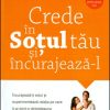 Crede in sotul tau si incurajeaza-l