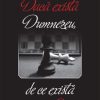 Dacă există Dumnezeu, de ce există rău?