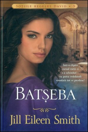 Batseba - seria Sotiile regelui David - vol 3