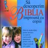 Sa descoperim Biblia impreuna cu copiii - Marcu