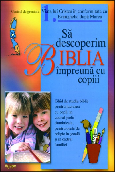 1366956322_bibliaii01_2591 Sa descoperim Biblia impreuna cu copiii - Marcu