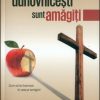 Cand oamenii duhovnicesti sunt amagiti