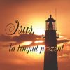Isus, la timpul prezent