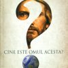 Cine este Omul acesta?