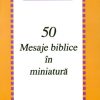 50 mesaje biblice in miniatura