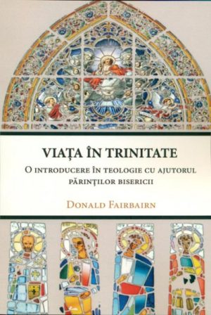 1383812615_viataintrinit_2726 Viața în Trinitate - O introducere în teologie cu ajutorul părinţilor bisericii