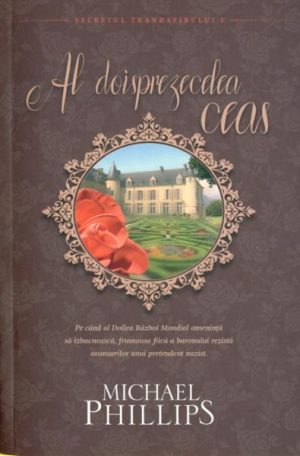 Al doisprezecelea ceas - Seria Secretul trandafirului - vol 1