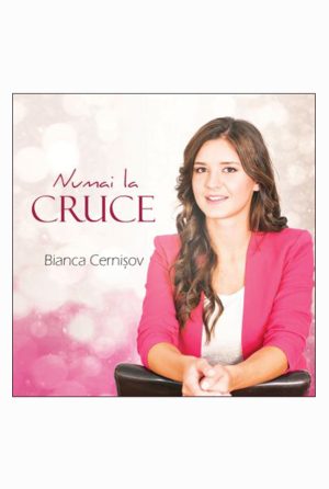1411475172_bianca_numai_2885 CD Bianca Cernisov - Numai la cruce